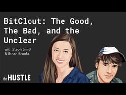 BitClout: The Good, The Bad, and The Unclear